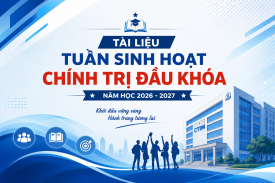 TÀI LIỆU TUẦN SINH HOẠT CHÍNH TRỊ ĐẦU KHÓA NĂM HỌC 2026-2027